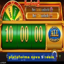 plataforma nova 5 reais